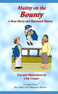 Mutiny on the Bounty - A Most Merry and Illustrated History