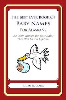 Couverture_The Best Ever Book of Baby Names for Alaskans