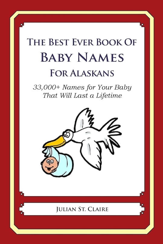 Couverture_The Best Ever Book of Baby Names for Alaskans