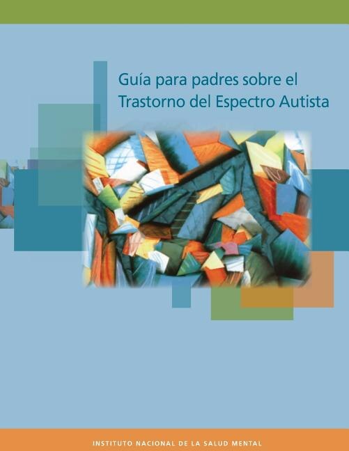 Guia para padres sobre el Trastorno del Espectro Autista