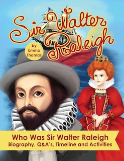 Couverture_Sir Walter Raleigh Who Was Sir Walter Raleigh