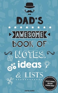 Dad's Awesome Book Of Notes, Ideas & Lists