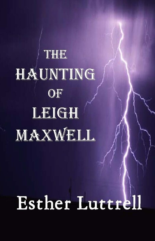 Front cover_The Haunting of Leigh Maxwell (Large Print)
