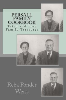 Persall Family Cookbook: Persall Family Cookbook: A collection of tried and true family recipes