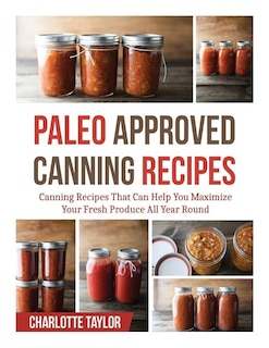 Couverture_Paleo Approved Canning Recipes