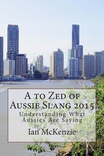 Couverture_A to Zed of Aussie Slang 2015