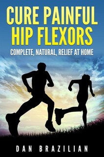 Front cover_Cure Painful Hip Flexors
