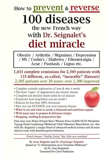 Front cover_How to prevent & reverse 100 diseases the new French way with Dr. Seignalet's diet miracle
