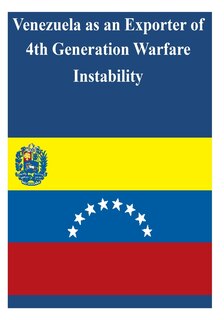 Couverture_Venezuela as an Exporter of 4th Generation Warfare Instability