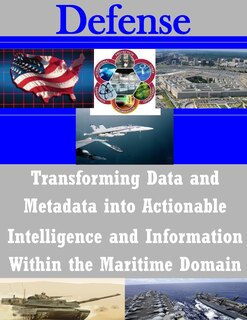 Couverture_Transforming Data and Metadata into Actionable Intelligence and Information Within the Maritime Domain