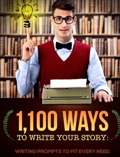 Front cover_1,100 Ways to Write Your Story