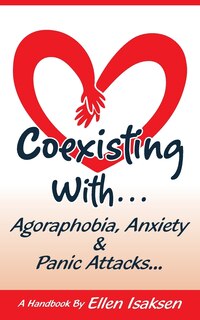 Front cover_Coexisting With Agoraphobia, Anxiety & Panic Attacks