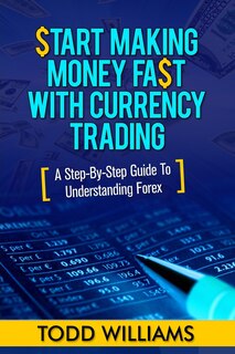Front cover_Start Making Money Fast With Currency Trading