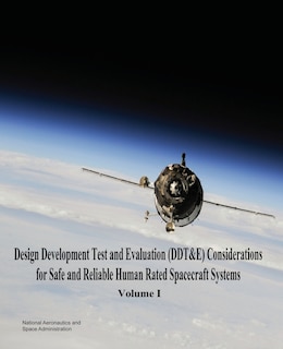 Couverture_Design Development Test and Evaluation (DDT&E) Considerations for Safe and Reliable Human Rated Spacecraft Systems