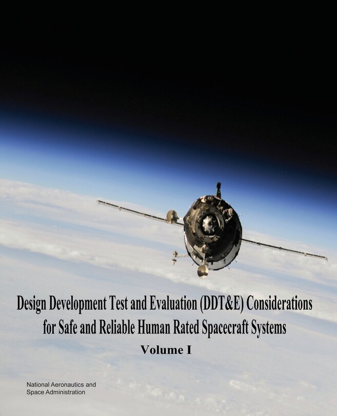 Couverture_Design Development Test and Evaluation (DDT&E) Considerations for Safe and Reliable Human Rated Spacecraft Systems
