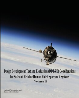 Couverture_Design Development Test and Evaluation (DDT&E) Considerations for Safe and Reliable Human Rated Spacecraft Systems