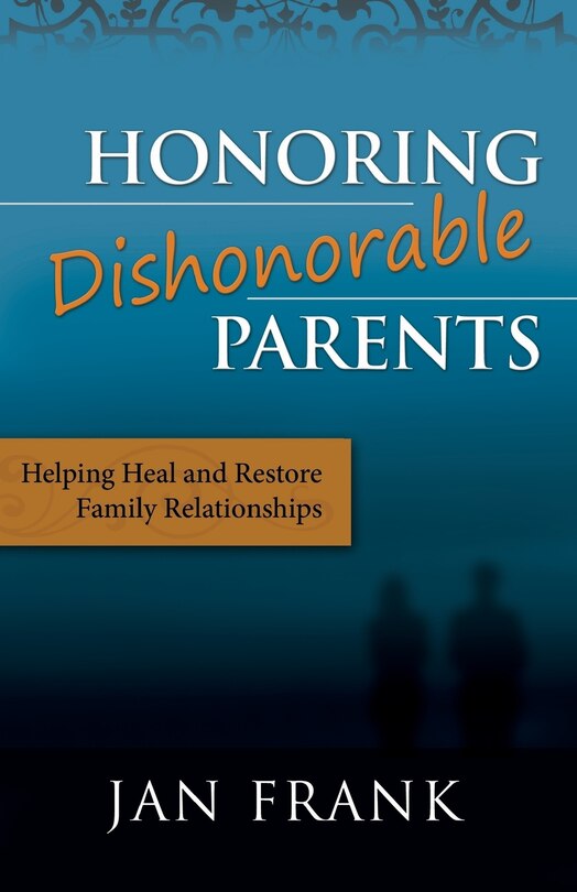 Front cover_Honoring Dishonorable Parents