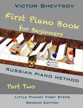 First Piano Book for Beginners Part Two: Russian Piano Method