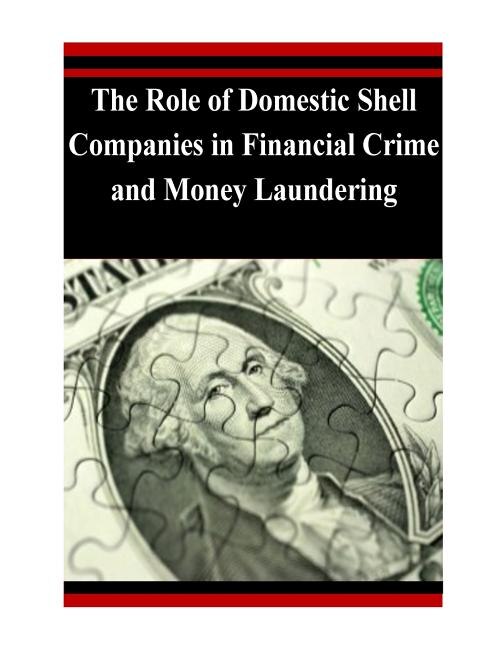 Front cover_The Role of Domestic Shell Companies in Financial Crime and Money Laundering