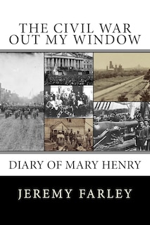 Front cover_The Civil War Out My Window