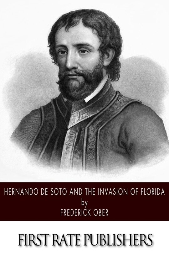 Front cover_Hernando de Soto and the Invasion of Florida