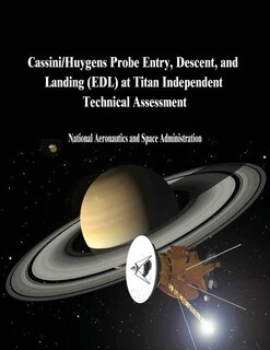 Couverture_Cassini/Huygens Probe Entry, Descent, and Landing (EDL) at Titan Independent Technical Assessment