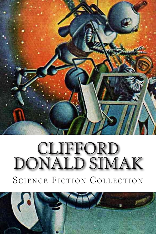 Front cover_Clifford Donald Simak, Science Fiction Collection