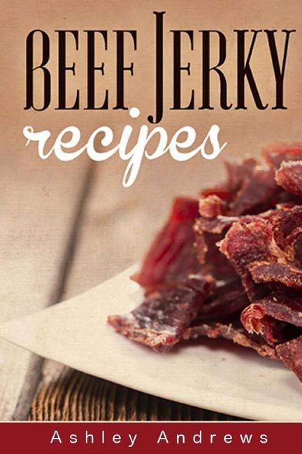 Front cover_Beef Jerky Recipes