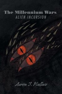 Front cover_The Millennium Wars Alien Incursion