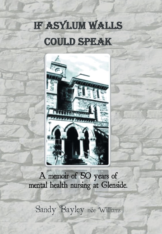 Front cover_If Asylum Walls Could Speak