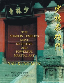 Front cover_The Shaolin Temple's Most Powerful Martial Art Yau Kung Mun