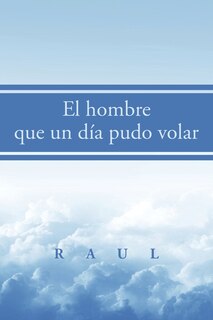 Couverture_El hombre que un d&iacute;a pudo volar