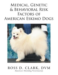 Couverture_Medical, Genetic & Behavioral Risk Factors of American Eskimo Dogs