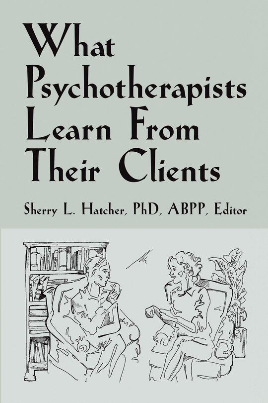 Front cover_What Psychotherapists Learn from Their Clients