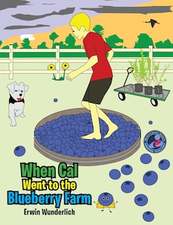 Front cover_When Cal Went to the Blueberry Farm