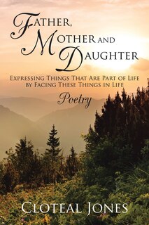 Couverture_Father, Mother and Daughter Expressing Things That Are Part of Life by Facing These Things in Life