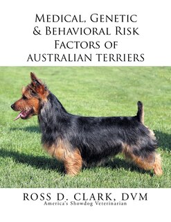 Front cover_Medical, Genetic & Behavioral Risk Factors of Australian Terriers