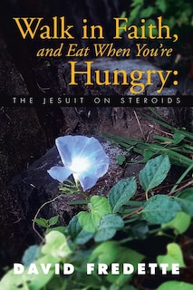 Couverture_Walk in Faith, and Eat When You're Hungry