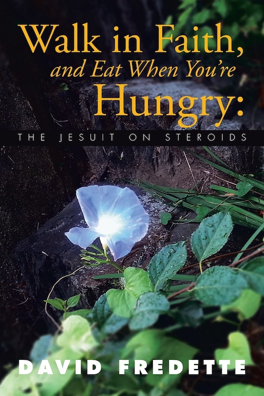 Couverture_Walk in Faith, and Eat When You're Hungry