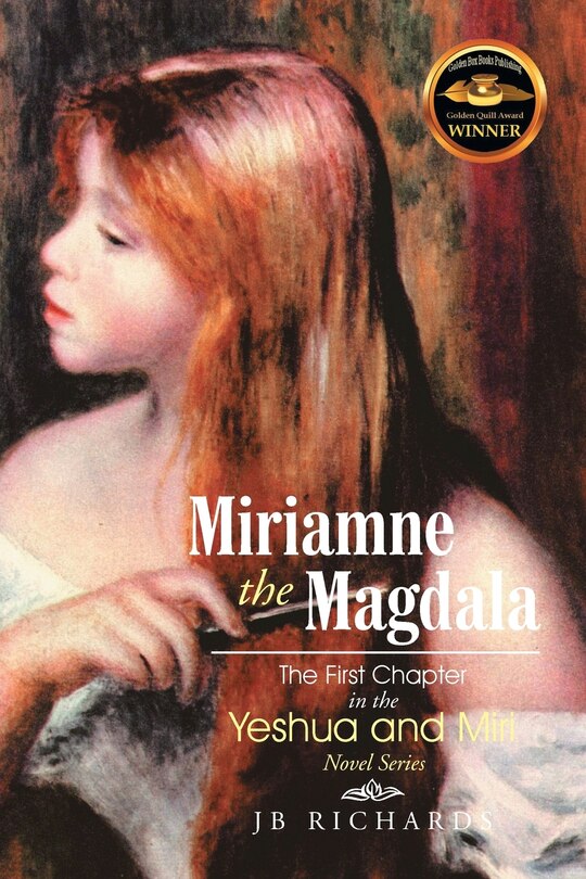 Front cover_Miriamne the Magdala-The First Chapter in the Yeshua and Miri Novel Series