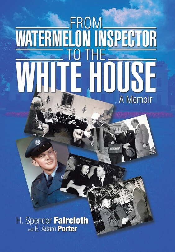 Front cover_From Watermelon Inspector to the White House