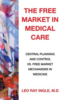 Front cover_The Free Market in Medical Care