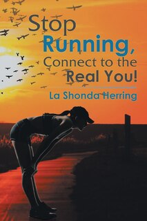 Couverture_Stop Running, Connect to the Real You!