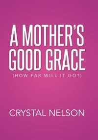 Front cover_A Mother's Good Grace