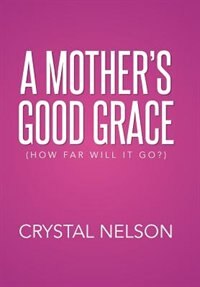Front cover_A Mother's Good Grace