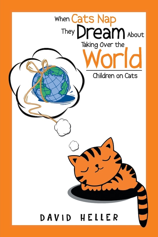 Front cover_When Cats Nap They Dream About Taking Over the World