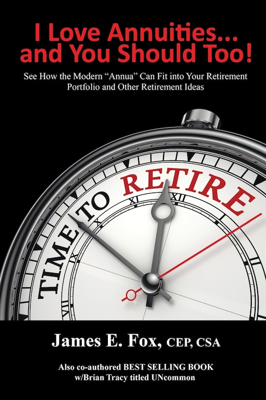 Front cover_I Love Annuities...and You Should Too!