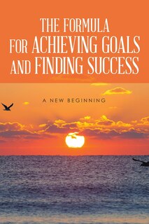 Couverture_THE FORMULA FOR ACHIEVING GOALS AND FINDING SUCCESS