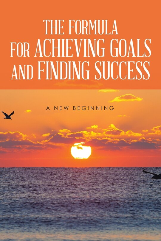 Couverture_THE FORMULA FOR ACHIEVING GOALS AND FINDING SUCCESS