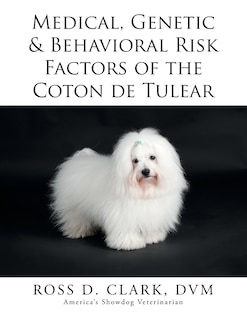 Front cover_Medical, Genetic & Behavioral Risk Factors of the Coton de Tulear